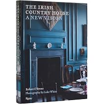The Irish Country House: A New Vision : O'Byrne, Robert, White